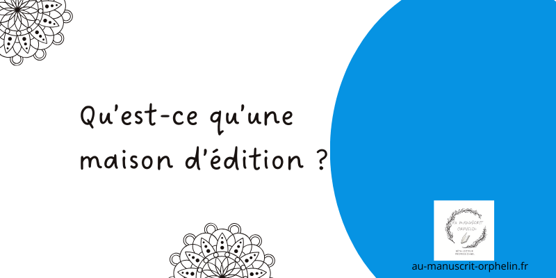 Qu'est-ce qu'une maison d'édition ?