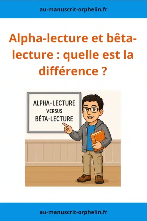 L'avatar du bêta-lecteur du Manuscrit Orphelin pointe un tableau où est inscrit alpha-lecture versus bêta-lecture. Le titre de l'illustration est le suivant : Alpha-lecture et bêta-lecture : quelle est la différence ?